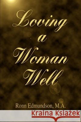 Loving a Woman Well Ronn Edmundson 9780595332472 iUniverse - książka