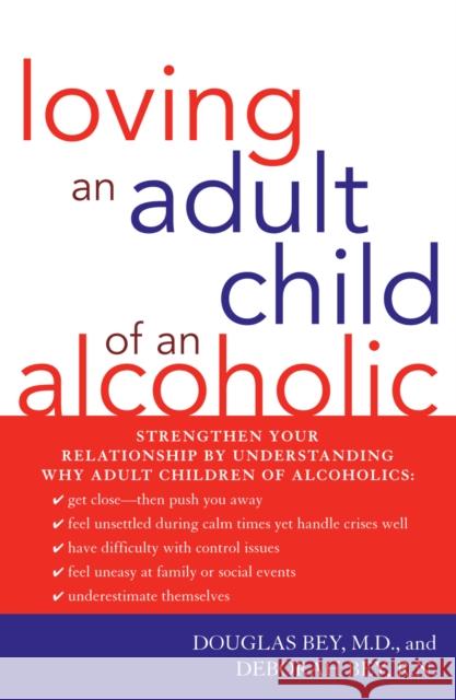 Loving an Adult Child of an Alcoholic Douglas Bey Deborah Bey 9781590771174 M. Evans and Company - książka