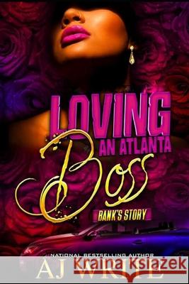 Loving An ATL Boss: Bank's Story: A Boo'd Up Spinoff A J Write 9798460378845 Independently Published - książka