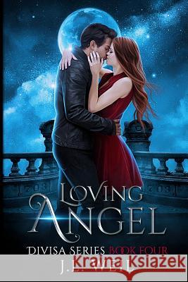 Loving Angel: A Divisa Series J. L. Weil 9781502583499 Createspace Independent Publishing Platform - książka