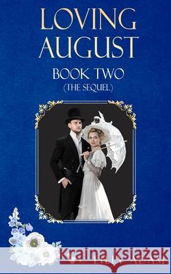 Loving August (Book Two, The Sequel) Adam Lilly Adam 9798531499868 Independently published - książka