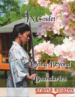 Loving Beyond Boundaries MR John N. Goulet 9781723128370 Createspace Independent Publishing Platform - książka