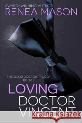 Loving Doctor Vincent Renea Mason 9781534667723 Createspace Independent Publishing Platform - książka