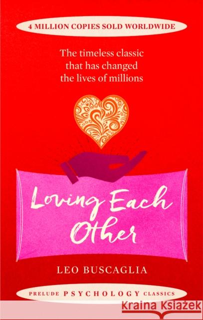 Loving Each Other: The timeless classic that has changed the lives of millions Leo Buscaglia 9781911440369 Duckworth Books - książka