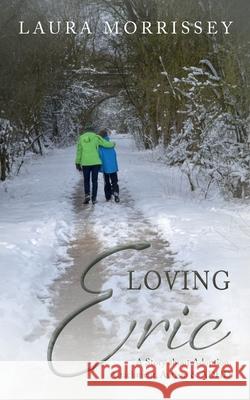 Loving Eric: A story about Adoption, Attachment, Autism & ADHD Laura Morrissey 9781545539934 Createspace Independent Publishing Platform - książka