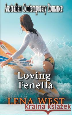 Loving Fenella Lena West 9780648211044 Gymea Publishing - książka