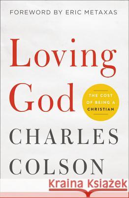 Loving God: The Cost of Being a Christian Charles W. Colson 9780310352624 Zondervan - książka