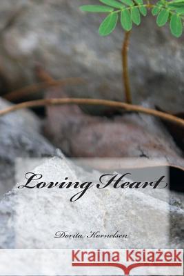 Loving Heart Dorita Lynn Kornelsen 9781502551870 Createspace - książka