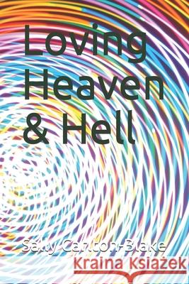 Loving Heaven & Hell Sally Carlton-Blake 9781658039932 Independently Published - książka