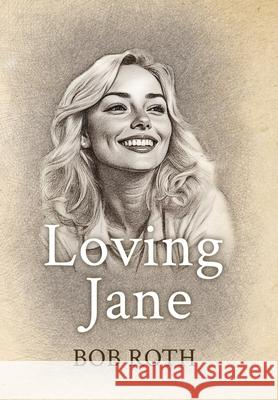 Loving Jane Bob Roth 9781968485351 MindStir Media - książka
