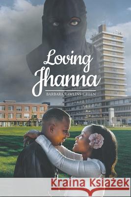 Loving Jhanna Barbara Rawlins-Green 9781645317685 Newman Springs Publishing, Inc. - książka