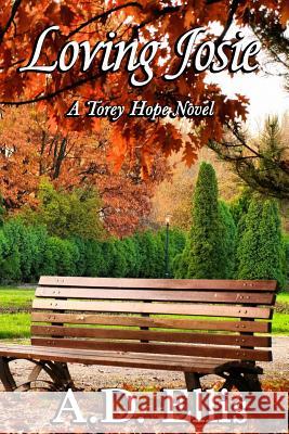 Loving Josie: A Torey Hope Novel A. D. Ellis 9781942647041 A.D. Ellis Publishing - książka