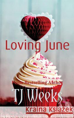 Loving June Tj Weeks 9781507821299 Createspace - książka