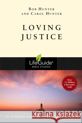 Loving Justice Bob Hunter Carol Hunter 9780830830664 InterVarsity Press - książka
