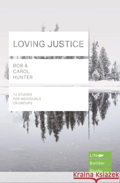 Loving Justice (Lifebuilder Study Guides) Bob Hunter Carol Hunter  9781783596928 Inter-Varsity Press - książka