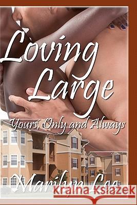 Loving Large-Yours Only And Always Lee, Marilyn 9781452895505 Createspace - książka