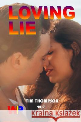 Loving Lie Tim Thompson 9781548992521 Createspace Independent Publishing Platform - książka