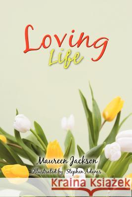 Loving Life Maureen Jackson 9781477227947 Authorhouse - książka