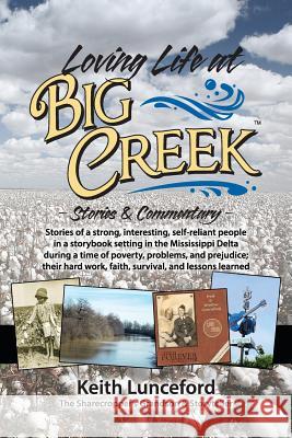 Loving Life at Big Creek Keith Lunceford 9780988317505 Lunceford Publications - książka