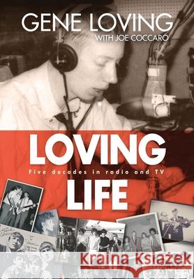 Loving Life: Five Decades in Radio and TV Gene Loving Joe Coccaro 9781633932746 Koehler Books - książka