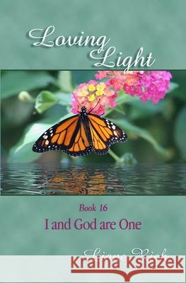 Loving Light Book 16, I and God are One Rich, Liane 9781878480163 Loving Light Books - książka