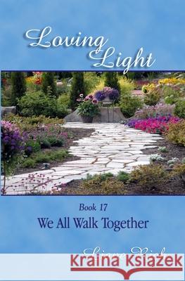Loving Light Book 17, We All Walk Together Liane Rich 9781878480170 Loving Light Books - książka