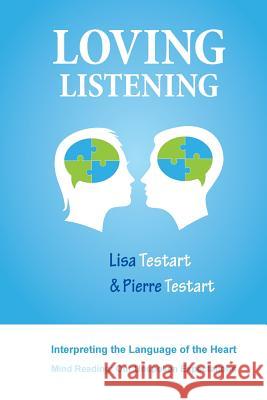 Loving Listening: Interpreting The Language Of The Heart Testart, Lisa J. 9780992550028 Saraswati Publishing - książka