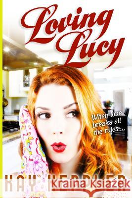 Loving Lucy Kay Keppler 9781508400301 Createspace Independent Publishing Platform - książka