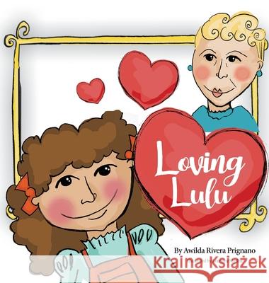 Loving Lulu Awilda Prignano Lorraine Shulba 9781734652024 Awilda Prignano - książka