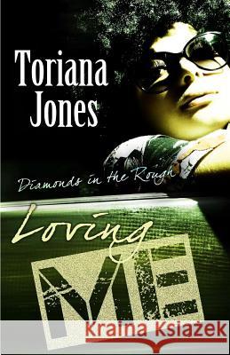 Loving Me - Diamonds In The Rough Jones, Toriana 9781502347541 Createspace - książka