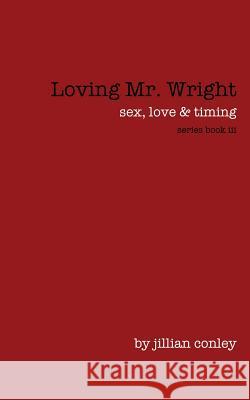 Loving Mr. Wright Jillian Conley 9780692251744 My Three Sisters Publishing - książka