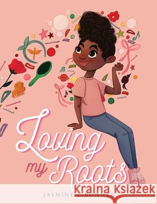 Loving My Roots Emily Larrabee Jasmine L. Bonner 9781735577012 Jasmine Bonner - książka