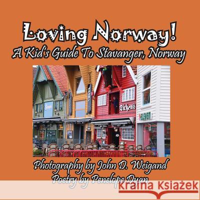 Loving Norway! A Kid's Guide to Stavanger, Norway Dyan, Penelope 9781614772774 Bellissima Publishing - książka