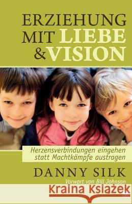 Loving Our Kids on Purpose (German) Silk, Danny   9783936322507 GloryWorld-Medien - książka