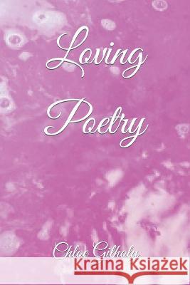 Loving Poetry Chloe Gilholy   9781982952075 Independently Published - książka