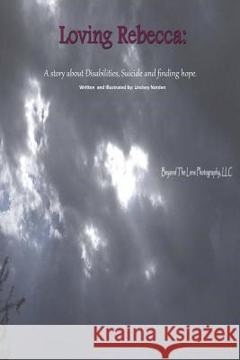 Loving Rebecca: A Story about Disabilities, Suicide and finding hope. Norden, Lindsey Nicole 9781514386521 Createspace - książka