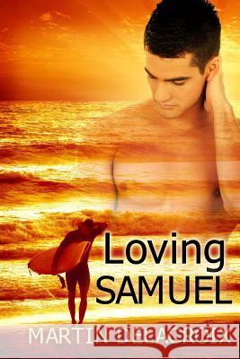 Loving Samuel Martin Delacroix 9781493633319 Createspace - książka