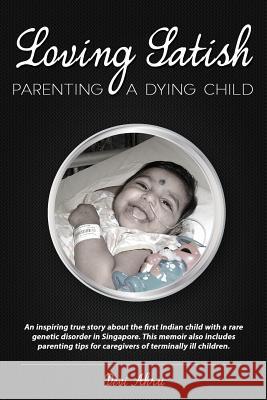 Loving Satish: Parenting A Dying Child Ahru, Devi 9781517689605 Createspace - książka