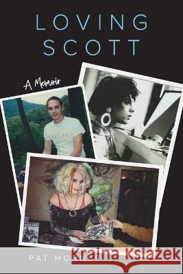 Loving Scott: A Memoir Pat Horner 9781960090096 Epigraph Publishing - książka