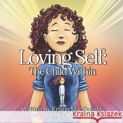 Loving Self: The Child Within Daniel Butler Kristin MacDonald 9781946512345 Imaginewe, LLC - książka