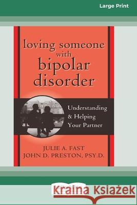 Loving Someone with Bipolar Disorder: Understanding & Helping Your Partner (16pt Large Print Edition) Julie A Fast 9780369323156 ReadHowYouWant - książka