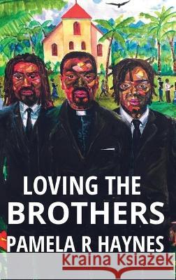 Loving the Brothers Pamela R Haynes   9781957913148 Hear Our Voice LLC - książka