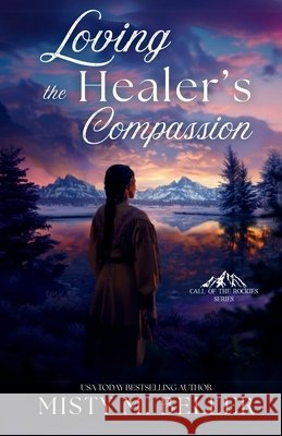 Loving the Healer's Compassion Misty M. Beller 9781965918098 Misty M. Beller Books, Inc. - książka