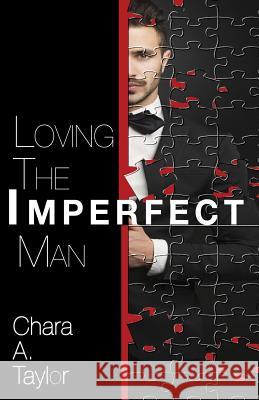 Loving the Imperfect Man Chara a. Taylor 9780692517581 Love Clones, Incorporated - książka