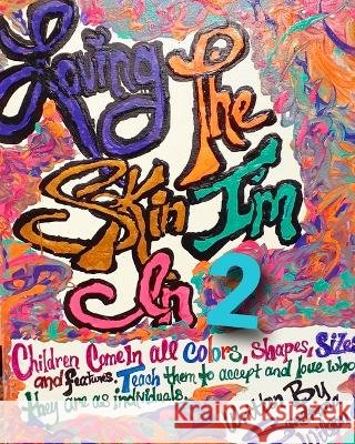 Loving The Skin I'm In 2: Alphabet Media: Original Art Cover Demar Teddy Turner, Sandrana Wilson, Aulasia Lasiabug Turner 9798655016835 Independently Published - książka