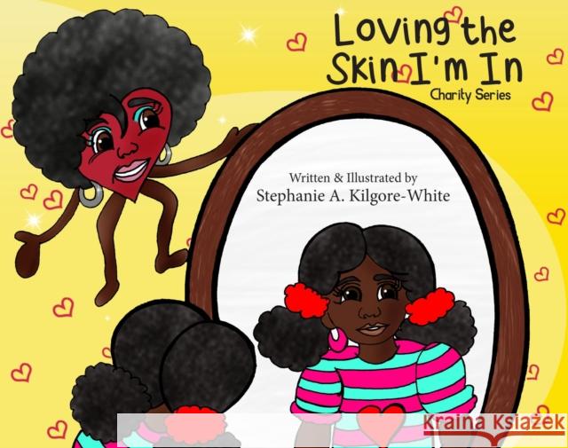 Loving the Skin I'm In Stephanie a. Kilgore-White Stephanie a. Kilgore-White Ginger Marks 9781950075232 DP Kids Press - książka