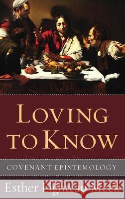 Loving to Know Esther Lightcap Meek 9781498213240 Cascade Books - książka