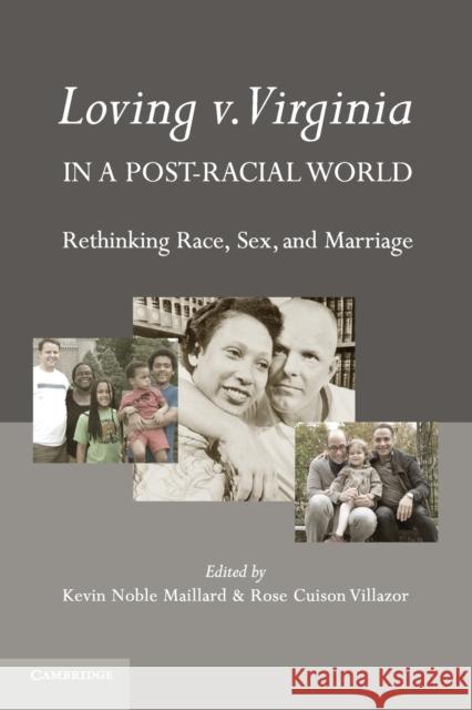 Loving V. Virginia in a Post-Racial World: Rethinking Race, Sex, and Marriage Noble Maillard, Kevin 9780521147989  - książka