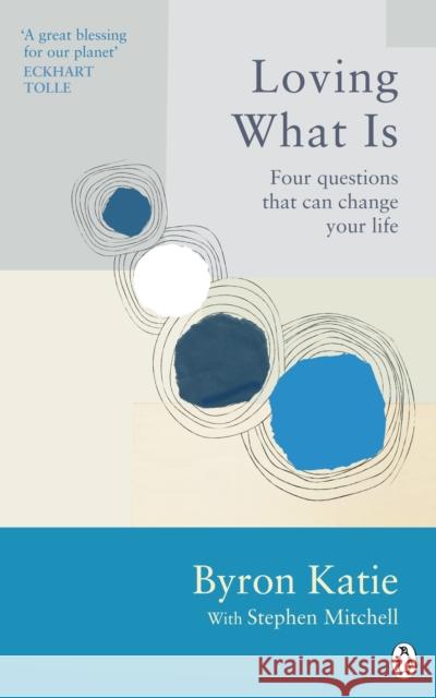 Loving What Is: Four Questions That Can Change Your Life Stephen Mitchell 9781846046971 Ebury Publishing - książka