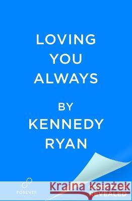 Loving You Always Kennedy Ryan 9781538766910 Forever - książka